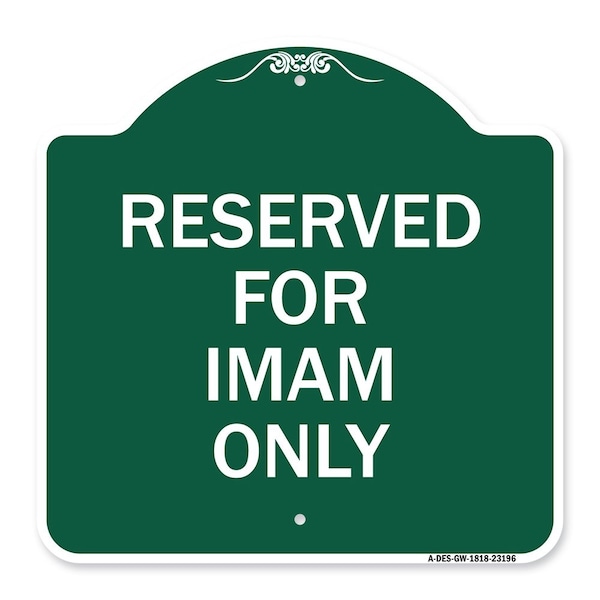 Signmission Designer Series Sign Reserved for Imam Only, Green & White Aluminum Sign, 18" x 18", GW-1818-23196 A-DES-GW-1818-23196 - main